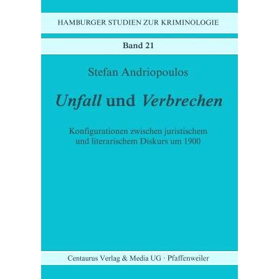 预订 Unfall und Verbrechen: Konfigurationen zwischen juristischem und literarischem Diskurs um 1900: 9783658145446