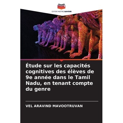 预订 Étude sur les capacités cognitives des élèves de 9e année dans le Tamil Nadu, en tenant compte du genre: 97862