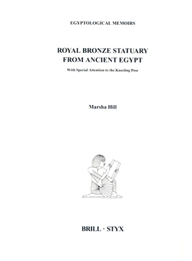 预订 Royal Bronze Statuary from Ancient Egypt: With Special Attention to the Kneeling Pose 古埃及皇家青铜雕像：特别注意