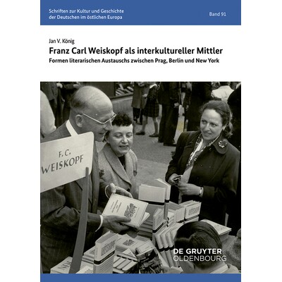 预订 Franz Carl Weiskopf ALS Interkultureller Mittler: Formen Literarischen Austauschs Zwischen Prag, Berlin Und New Yor