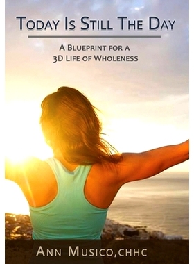 预订 Today is Still the Day: A Blueprint for a 3D Life of Wholeness: 9780692196342