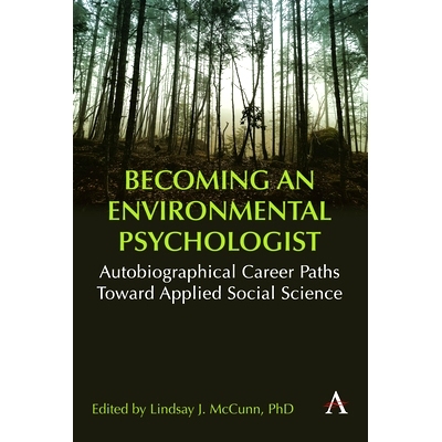 预订 Becoming an Environmental Psychologist: Autobiographical Career Paths Toward Applied Social Science. 成为一名环境心