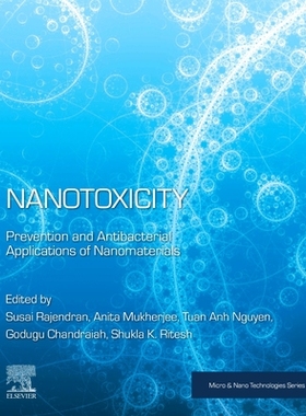 【预订】Nanotoxicity: Prevention and Antibacterial Applications of Nanomaterials