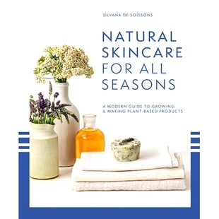 预订 Natural Skincare for All Seasons: A Modern Guide to Growing & Making Plant-Based Products