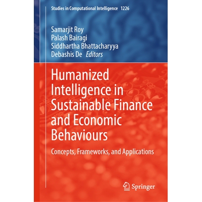 预订 Humanized Intelligence in Sustainable Finance and Economic Behaviours Concepts, Frameworks, and Applications 可持续