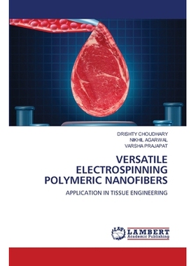 预订 Versatile Electrospinning Polymeric Nanofibers 多功能静电纺丝聚合物纳米纤维: 9786202808828
