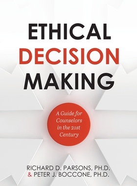 预订 Ethical Decision Making: A Guide for Counselors in the 21st Century 道德决策：21世纪辅导员指南: 9781516597130