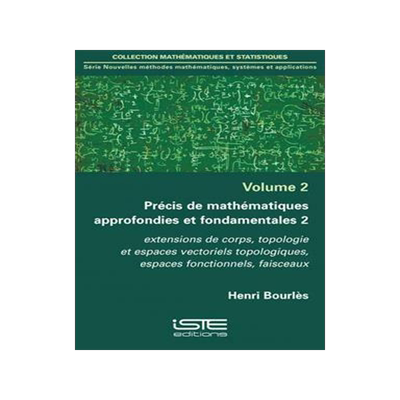[预订]Précis de mathématiques approfondies et fondamentales, Vol. 2. Extensions de corps, topologie et e 9781784054168