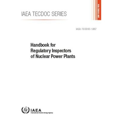 预订 Handbook for Regulatory Inspectors of Nuclear Power Plants 核电厂监管检查员手册: 9789201015198