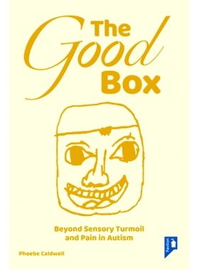预订 The Good Box: Beyond Sensory Turmoil and Pain in Autism: 9781803881997