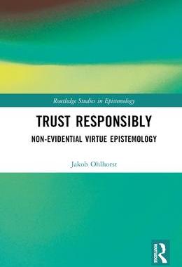 [预订]Trust Responsibly: Non-Evidential Virtue Epistemology 9781032460987