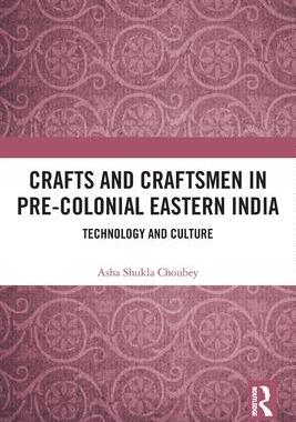 [预订]Crafts and Craftsmen in Pre-colonial Eastern India: Technology and Culture 9781032134857