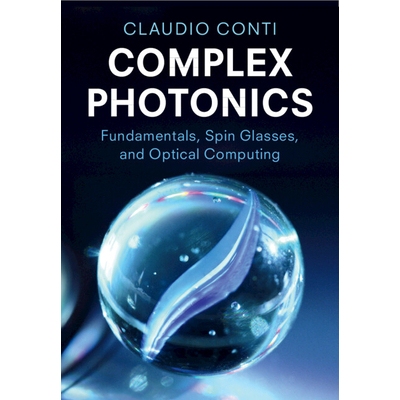 预订 Complex Photonics Fundamentals, Spin Glasses, and Optical Computing 复杂光子学：基础、自旋玻璃与光计算 978110711052