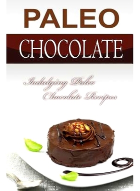 预订 Paleo Chocolate: Indulging Paleo Chocolate Recipes: 9781511786133