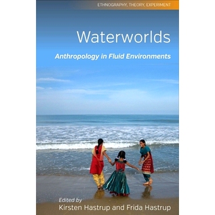 WATERWORLDS ENVIRONMENTS ANTHROPOLOGY FLUID 9781785337352 预订