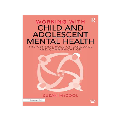 [预订]Working with Child and Adolescent Mental Health: The Central Role of Language and Communication 9781032192833