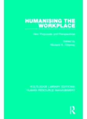 预订 Humanising the Workplace: New Proposals and Perspectives 人性化工作场所：新建议和观点: 9781138288874