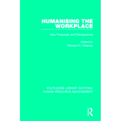 预订 Humanising the Workplace: New Proposals and Perspectives 人性化工作场所：新建议和观点: 9781138288874