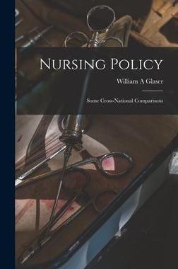 [预订]Nursing Policy: Some Cross-national Comparisons 9781014171085