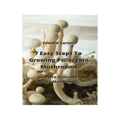 [预订]7 Easy Steps To Growing Psilocybin Mushrooms: Guide To Cultivate Magic Mushrooms 9789991722122