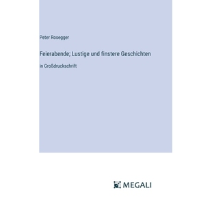 预订 Feierabende; Lustige und finstere Geschichten: in Großdruckschrift: 9783387072198