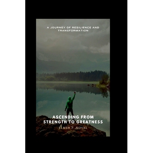 预订 Ascending from Strength to Greatness.: A Journey of Resilience and Transformation: 9798859220502