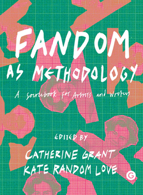 【预订】Fandom as Methodology: A Sourcebook for Artists and Writers