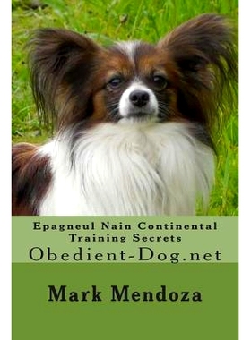 预订 Epagneul Nain Continental Training Secrets: Obedient-Dog.net: 9781508463634