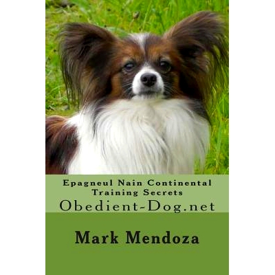 预订 Epagneul Nain Continental Training Secrets: Obedient-Dog.net: 9781508463634
