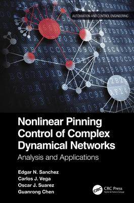 [预订]Nonlinear Pinning Control of Complex Dynamical Networks: Analysis and Applications 9781032020938