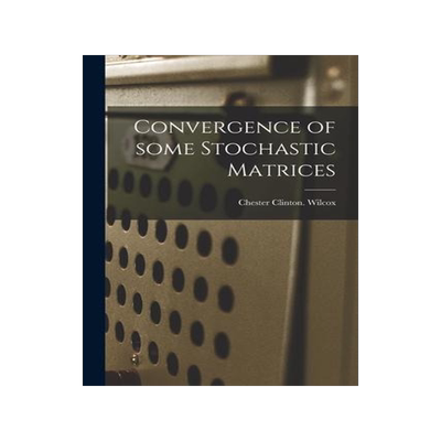 [预订]Convergence of Some Stochastic Matrices 9781014926616