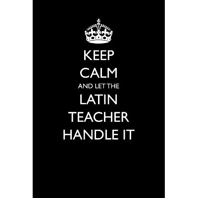 预订 Keep Calm and Let the Latin Teacher Handle It: 9781976985294