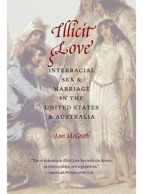预订 Illicit Love: Interracial Sex and Marriage in the United States and Australia 非法爱情：美国和澳大利亚的异族性与婚
