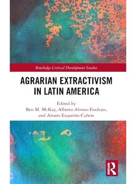 预订 Agrarian Extractivism in Latin America 拉丁美洲的土地提取主义: 9780367422547