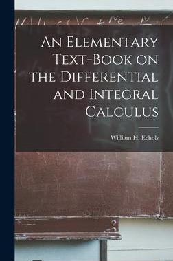 [预订]An Elementary Text-book on the Differential and Integral Calculus 9781017279757