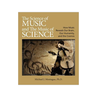 [预订]The Science of Music and the Music of Science: How Music Reveals Our Brain, Our Humanity and the Cos 9781733916905