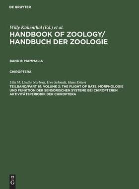 [预订]Volume 2: The Flight of Bats. Morphologie und Funktion der sensorischen Systeme bei Chiropteren Akti 9783110170771