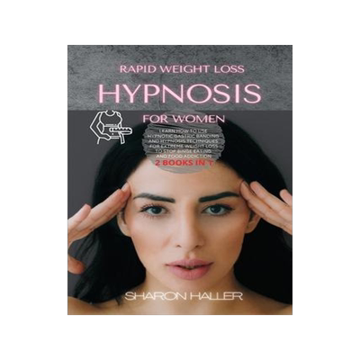 [预订]Rapid Weight Loss Hypnosis for Women: Learn How to Use Hypnotic Gastric Banding and Hypnosis Techniq 9781914045929