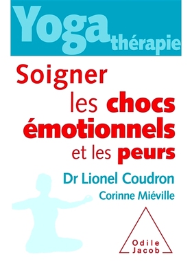 预订 Yoga-thérapie : soigner les chocs émotionnels et les peurs 瑜伽疗法：*情绪冲击和恐惧: 9782738139207