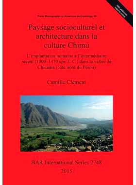 预订 Paysage socioculturel et architecture dans la culture Chimú: L’implantation humaine à l’intermédiaire recent (