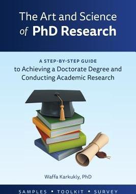 [预订]The Art and Science of PhD Research: A Step-by-Step Guide to Achieving a Doctorate Degree and Conduc 9781525528309