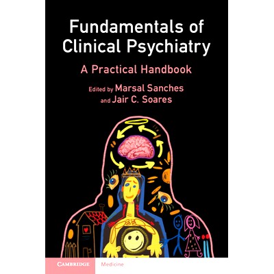 预订 Fundamentals of Clinical Psychiatry: A Practical Handbook 临床精神病学基础:实用手册: 9781009334747