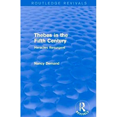 预订 Thebes in the Fifth Century (Routledge Revivals): Heracles Resurgent 底比斯在第五世纪（平装）:赫拉克勒斯复活: 97811