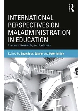 预订 International Perspectives on Maladministration in Education: Theories, Research and Critiques 教育管理弊端的国际展