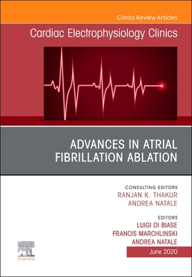 【预订】Advances in Atrial Fibrillation Ablation, an Issue of Cardiac Electrophysiology Clinics, Volume 12-2