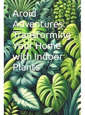 预订 Aroid Adventures: Transforming Your Home with Indoor Plants: 9798332661617