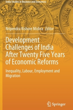 【预订】Development Challenges of India After Twenty Five Years of Economic Reforms