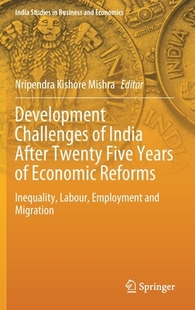 【预订】Development Challenges of India After Twenty Five Years of Economic Reforms