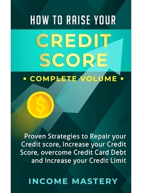 预订 How to Raise Your Credit Score: Proven Strategies to Repair Your Credit Score, Increase Your Credit Score, Overcome