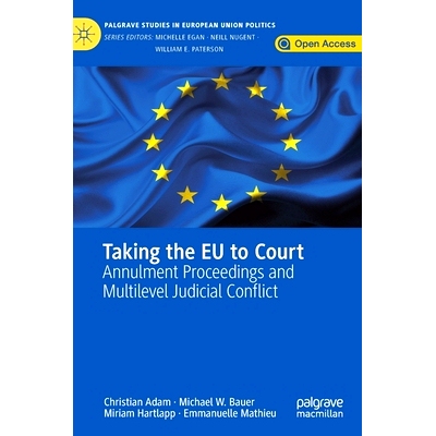预订 Taking the EU to Court: Annulment Proceedings and Multilevel Judicial Conflict 将欧盟告上法庭：废除诉讼与多层次司法
